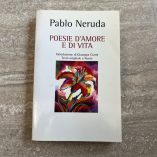 Pablo Neruda Poesie d'amore e di vita
