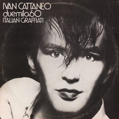 Ivan Cattaneo Duemila60 Italian Graffiati Ivan Cattaneo Duemila60 Italian Graffiati